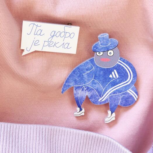 Set of brooches "Well, she said it"